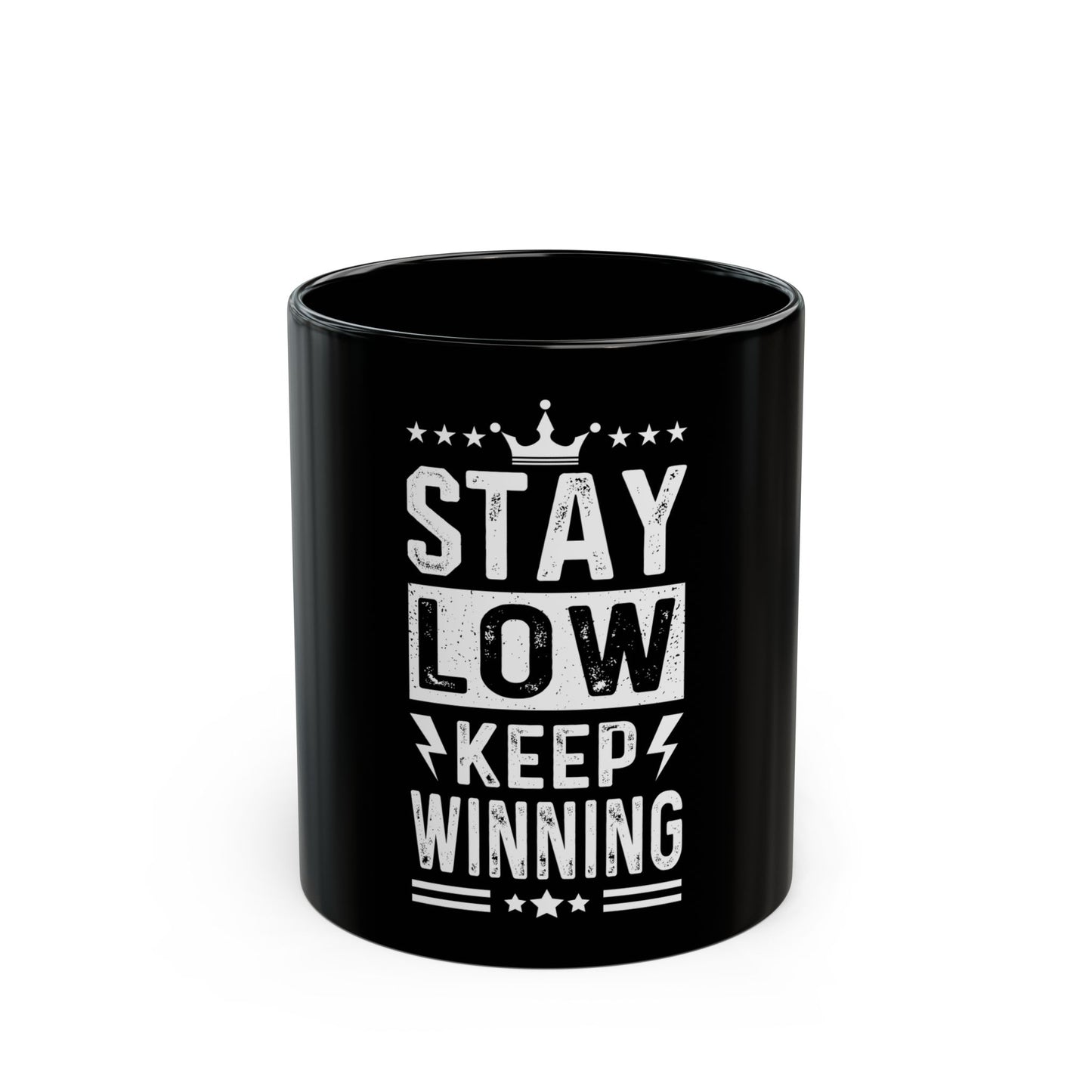 Coffee Mug Stay Low Keep Winning Black 11oz