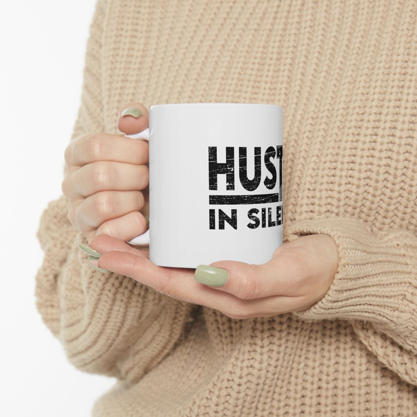 Hustle in Silence Ceramic Mug - White Variant - Motivational 11oz Coffee Mug